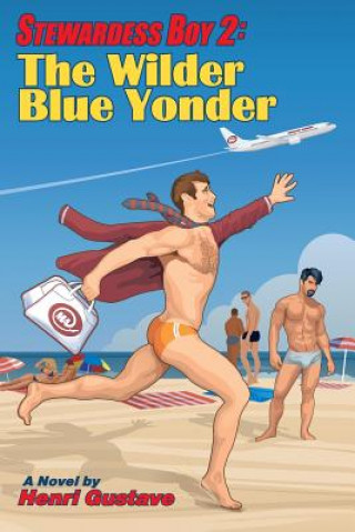 Stewardess Boy 2: The Wilder Blue Yonder