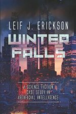 Winter Falls: A Science Fiction Case Study in Artificial Intelligence