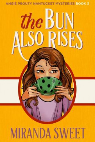 The Bun Also Rises: A Cozy Mystery Novel