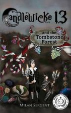 CANDLEWICKE 13 and the Tombstone Forest