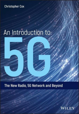 Introduction to 5G - The New Radio, 5G Network and Beyond