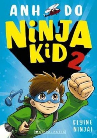 Ninja Kid 2: Flying Ninja! (Anh Do)(Puha kötésű)