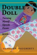 Double Doll: Turning Myself Upside Down