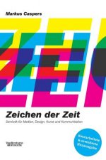 Zeichen der Zeit: Eine Einführung in die Semiotik