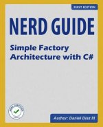 Nerd Guide Simple Factory Architecture with C#