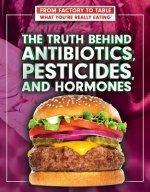 The Truth Behind Antibiotics, Pesticides, and Hormones