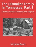 The Dismukes Family in Tennessee, Part 1: Children of Elisha Dismukes from Virginia