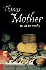 Things Mother Used to Make: Hilariously Annotated-New Introduction