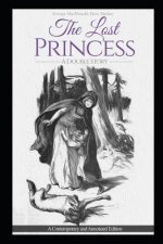 The Lost Princess: A Double Story or the Wise Woman: A Parable: A Contemporary and Annotated Edition