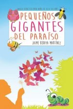 Peque?os gigantes del paraíso: Novela didáctica para ni?os de 10 a cien a?os
