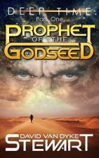 Prophet of the Godseed: A Four-Dimensional Space Epic