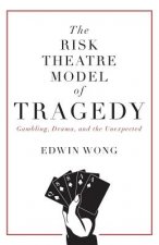 Risk Theatre Model of Tragedy