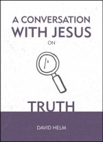 Conversation With Jesus... on Truth