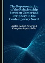 The Representation of the Relationship between Center and Periphery in the Contemporary Novel