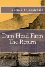 Dam Head Farm The Return