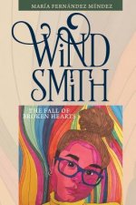 Wind Smith: The Fall of Broken Hearts