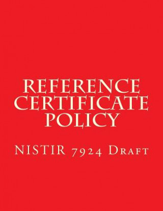 Nistir 7924 Reference Certificate Policy: Draft