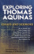 Exploring Thomas Aquinas: Essays and Sermons