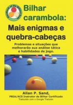 Bilhar Carambola - Mais Enigmas E Quebra-Cabeças: Problemas E Situaç?es Que Melhorar?o Sua Análise Tática E Habilidades de Jogo.