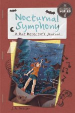 Science Squad: Nocturnal Symphony: A Bat Detector's Journal