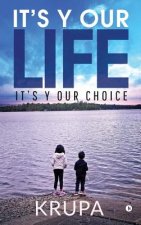 It's Y Our Life
