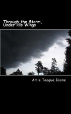 Through the Storm, Under His Wings: Our Journey Through Leukemia