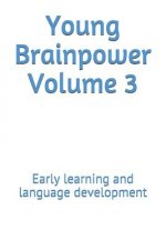 Young Brainpower Volume 3: Early Learning and Language Development