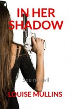 In Her Shadow: See no evil