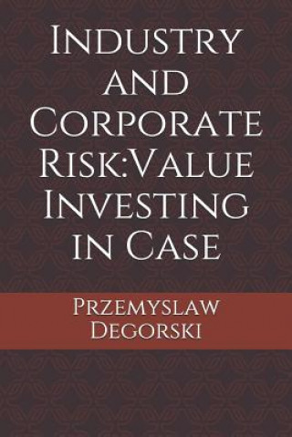 Industry and Corporate Risk: Value Investing in Case