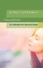 Instinct and Intuition: Our Pathway from Karma to Grace