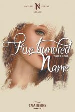 Five hundred times your name