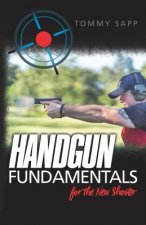 Handgun Fundamentals for the New Shooter