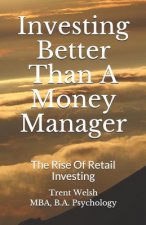 Investing Better Than a Money Manager: The Rise of Retail Investing