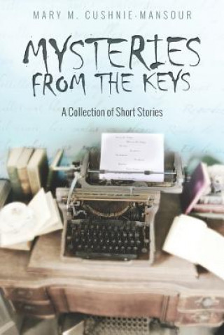 Mysteries from the Keys: A Collecion of Short Stories