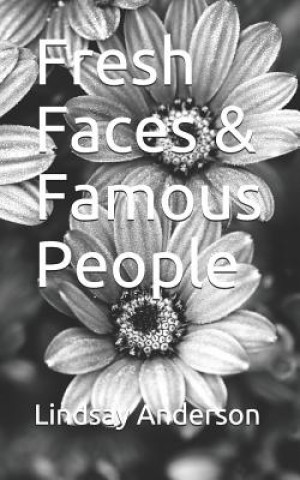 Fresh Faces & Famous People
