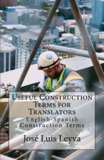 Useful Construction Terms for Translators: English-Spanish Construction Terms