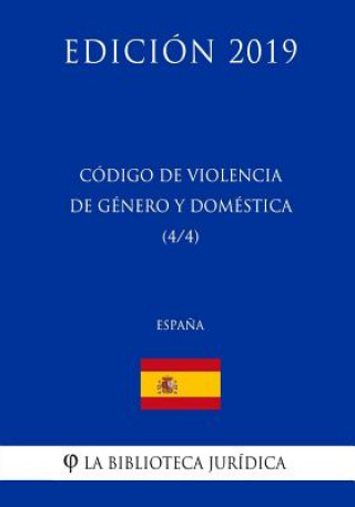 Código de Violencia de Genero y Domestica (4/4) (Espa?a) (Edición 2019)