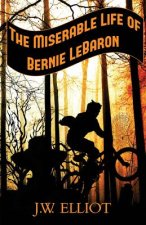 Miserable Life of Bernie LeBaron