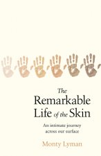 Remarkable Life of the Skin