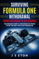 Surviving Formula One Withdrawal from Abu Dhabi to Melbourne: Techniques Every F1 Fan Needs to Know to Be the Best They Can Possibly Be