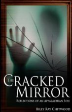 The Cracked Mirror, Reflections of an Appalachian Son