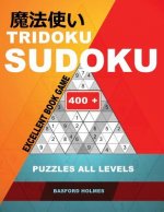 Tridoku Sudoku. Excellent Book Game.: 400+. Puzzles All Levels. Easy, Medium, Hard and Very Hard. Holmes Presents an Original Logic Book.(Plus 250 Sud