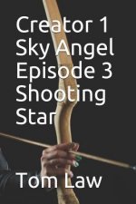 Creator 1 Sky Angel Episode 3 Shooting Star