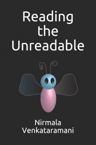 Reading the Unreadable