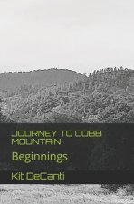 Journey to Cobb Mountain: Beginnings