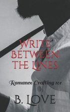 Write Between the Lines: Romance Crafting 101