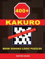 400 Kakuro 10x10 + 12x12 + 14x14 + 16x16: Book Sudoku Logic Puzzles. Holmes Presents to Your Attention a Powerful, Proven Puzzle. (Pluz 250 Sudoku and