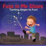 Fuse in My Shoes: Turning Anger to Fun