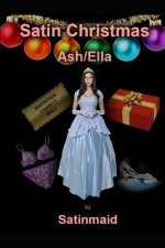 Satin Christmas: Ash/Ella