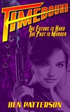 Timebound: The Future is Hard, the Past is Murder